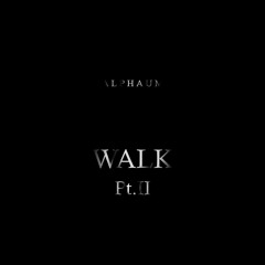 Alphaum - Walk Pt.II