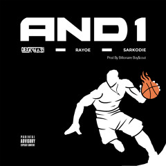 And 1 Feat. Rayoe & Sarkodie (Clean)