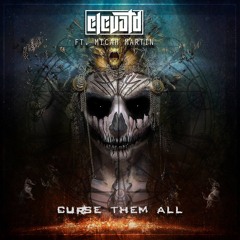 ELEVATD - Curse Them All (feat. Micah Martin)