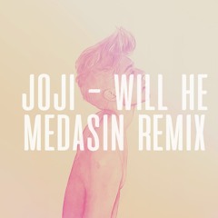 joji - will he (medasin remix)