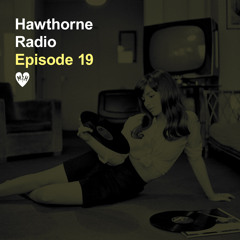 Hawthorne Radio Episode 19