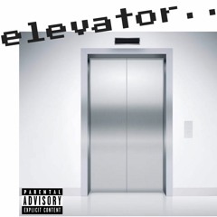 Elevator [Prod. by LG The Finest]
