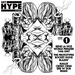 BBC Radio 1 - The Prototypes - Rocket Guns Blazin' (Crissy Criss/Malux & ErbNDub Remix)