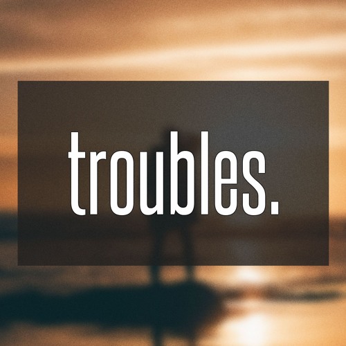 LUX - Troubles (ft. Kate Wild)