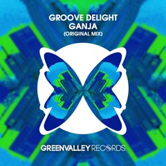 [FREE DOWNLOAD] Groove Delight - Ganja (Original Mix)