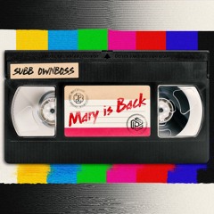 SUBB & OWNBOSS - Mary Is Back [FREE DOWNLOAD]