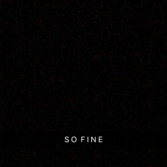So Fine
