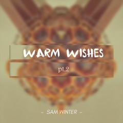 Warm Wishes pt.2