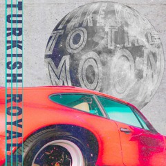 Take You To The Moon (Lyrics In Description)