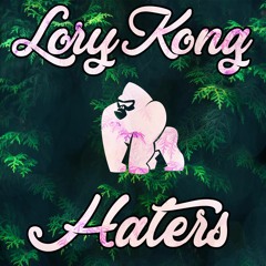 LORY KONG - HATERS