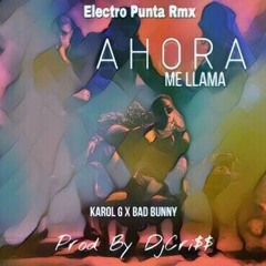 Karol G Ft Bad Bonny - Ahora Me LLama - Prod By DjCri$$ (Electro Punta RMX)