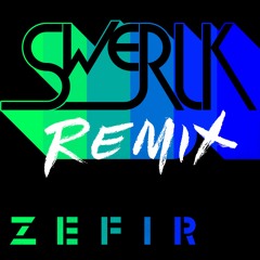 SWERLK - Zefir Remix