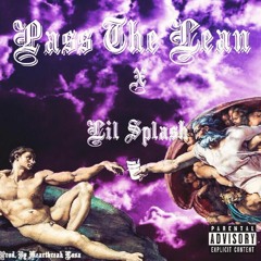 LIL SPLASH - PASS THE LEAN