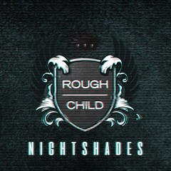 Rough Child - Nightshades (Drum & Bass Mix)