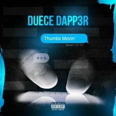 Duece Dapper - Thumbs Movin'