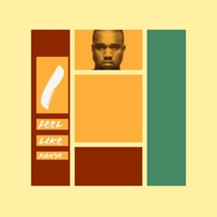 I Feel Like Kanye