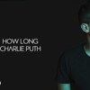 Charlie Puth How Long Charlie Lane Remix Mp3