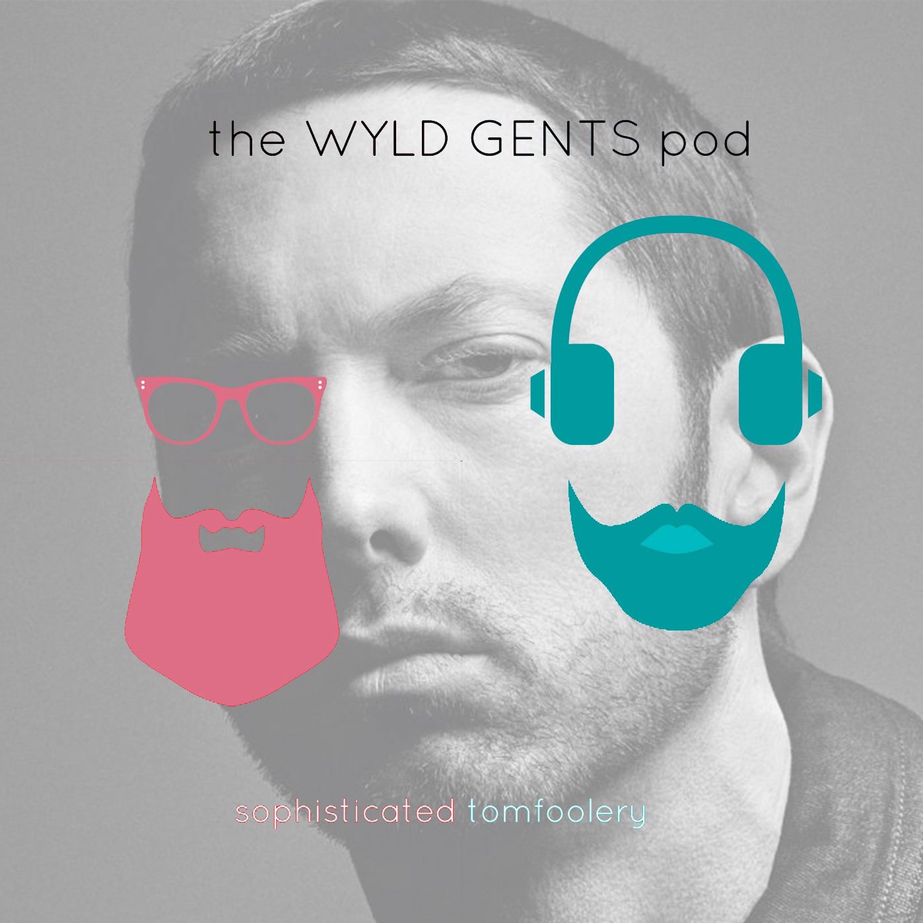 The Wyld Gents Pod