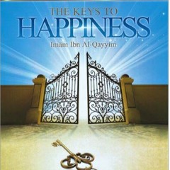 The Keys to Happiness (1 of 3) Hassan As Somali