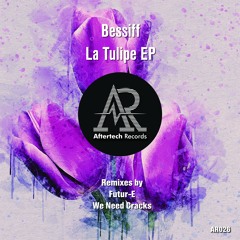 Bessiff - La Tulipe (We Need Cracks Remix)