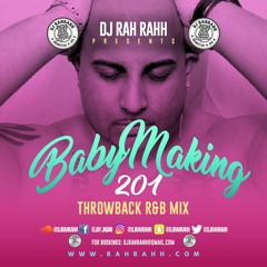 DJ RaH RahH - Baby Making 201