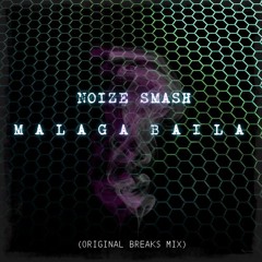 Noize Smash - Malaga Baila (Coming soon)