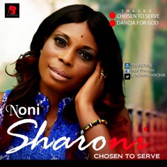 Noni Sharoni - Chosen To Serve