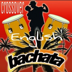 BACHATA CROSSOVER ENGLISH 1
