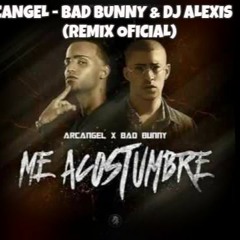 Me Acostumbre Arcangel ft. Bad Bunny & DJ Alexis (Mixtape Oficial 2017) 98