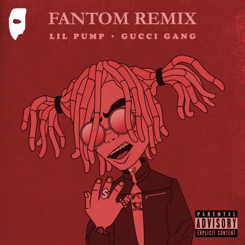 Stream Lil Pump - Gucci Gang (Fantom Remix) by Fantom | free on SoundCloud