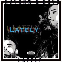 Lately - feat. Kaybow, Boyd(prod. by Chase B)