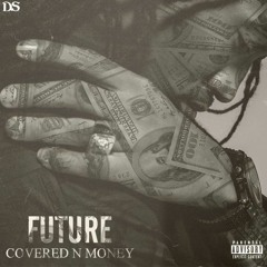 Future - Covered In Money(Prod. by RichIV)
