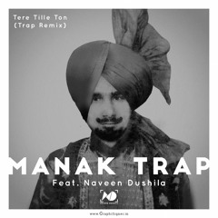 Manak Trap - Late Ustaad Kuldeep Manak Feat Naveen Dushila