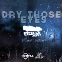 Dry Those Eyes (Ft. Bolo)