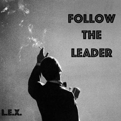 L.E.X. - Follow The Leader