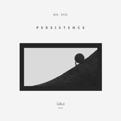 Mr. Red - Persistence (Original Mix) - [Bullfinch]
