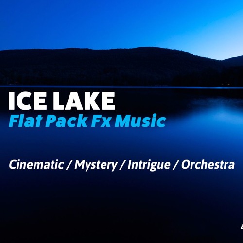 Stream Ice Lake by Flat Pack FX | Listen online for free on SoundCloud