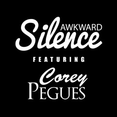 Awkd Silence Ft. Corey Pegues