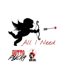 Gutta Plucka - All I Need ❗#NewSong❗#ForMyFemales❗#InBoomWeTrustOTW