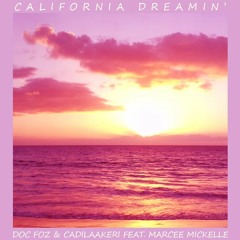Doc Foz and Cadilaakeri ft Marcee Mickelle - California Dreamin