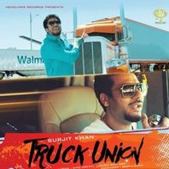 Surjit Khan- Truck Union
