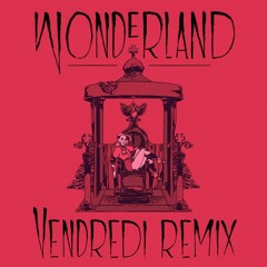 Caravan Palace - Wonderland (VENDREDI Remix)