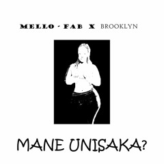 Mane Unisaka? ft Brooklyn