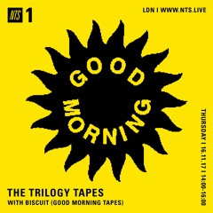 TTT NTS 16.11.17 – Biscuit (Good Morning Tapes)