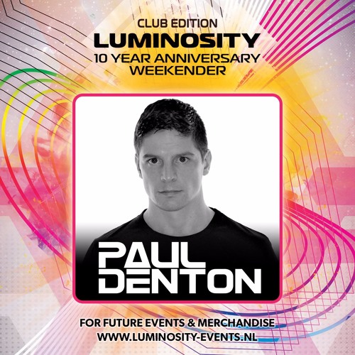 Paul Denton @ Luminosity 10 Year Anniversary Weekender
