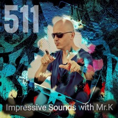 Mr.K Impressive Sounds Radio Nova Vol.511 Part 1  (21.11.017)