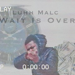 Luhh Malc X Overtime(prod Miiikyy)