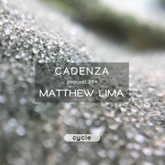 Cadenza Podcast | 254 - Matthew Lima (Cycle)