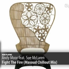 Andy Moor Feat Sue McLaren - Fight The Fire(Masoud Chillout Mix)