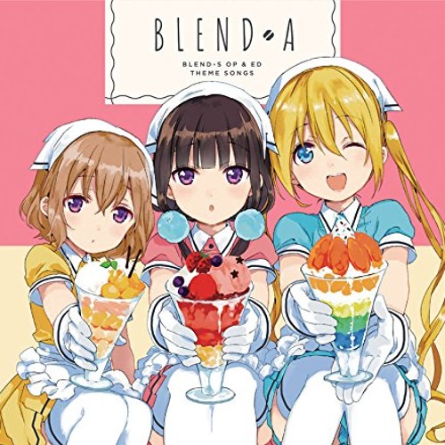 Stream Blend S Opening - Bon Appétit♡S (ぼなぺてぃーと♡S) - A Film12494 | Listen online for free on